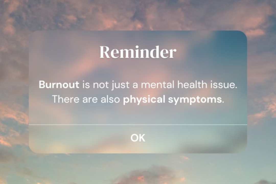 Important Reminder – Burnout Involves Both Mental and Physical Symptoms.